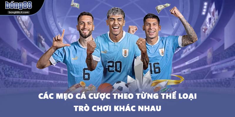 Các mẹo cá cược theo từng thể loại trò chơi khác nhau