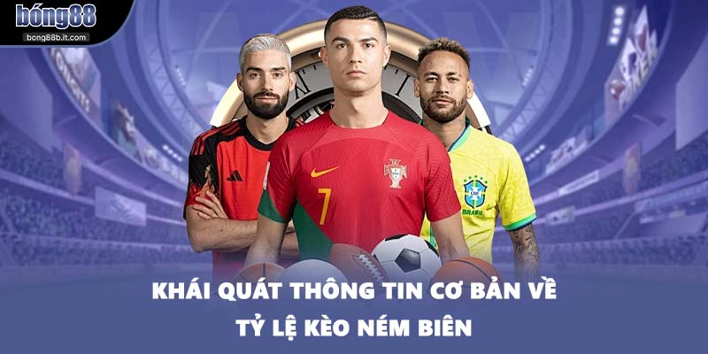 Khái quát thông tin cơ bản về tỷ lệ kèo ném biên
