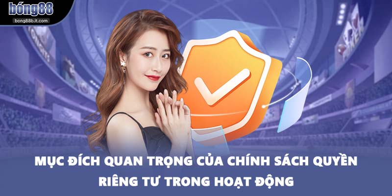 Mục đích quan trọng của chính sách quyền riêng tư trong hoạt động