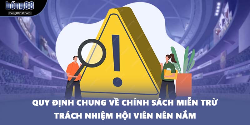 Quy định chung về chính sách miễn trừ trách nhiệm hội viên nên nắm