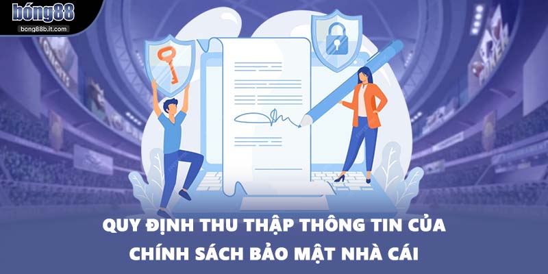 Quy định thu thập thông tin của chính sách bảo mật nhà cái