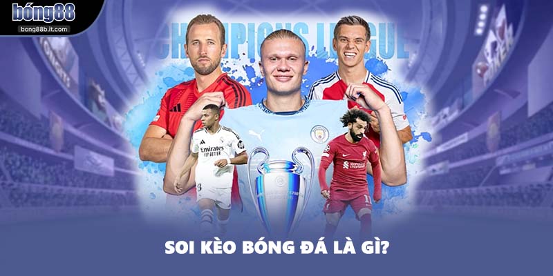 Soi kèo bóng đá là gì?