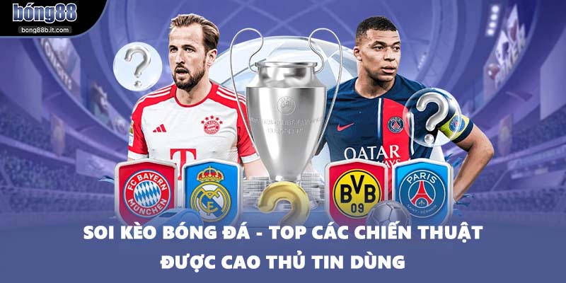 Soi Kèo Bóng Đá - Top Các Chiến Thuật Được Cao Thủ Tin Dùng